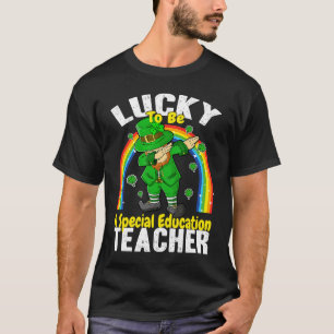 Lucky to be a Special Education Teacher St Patrick T-Shirt