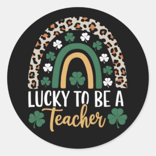 Lucky To Be A Teacher Rainbow St Patrick's Day Classic Round Sticker