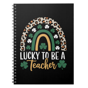 Lucky To Be A Teacher Rainbow St Patrick's Day Notebook