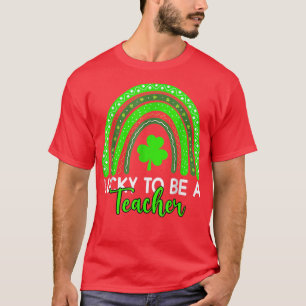 Lucky To Be A Teacher Rainbow Teacher St Patricks T-Shirt