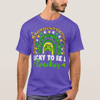 Lucky To Be A Teacher Rainbow Teacher St Patricks  T-Shirt