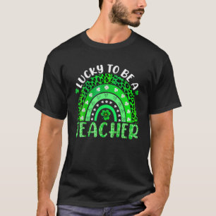 Lucky To Be A Teacher Rainbow Teacher St Patricks T-Shirt