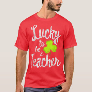 Lucky To Be A Teacher St Patrick's Day School  T-Shirt