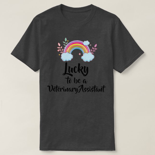 Lucky To Be A Veterinary Assistant T-Shirt (Design Front)