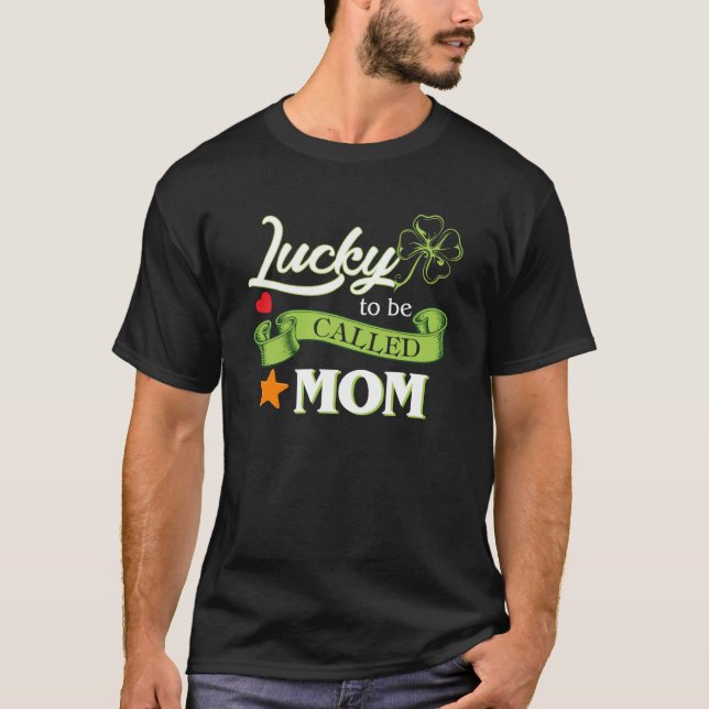 Lucky To Be Called Mom St Patrick's Day Baby Annou T-Shirt (Front)