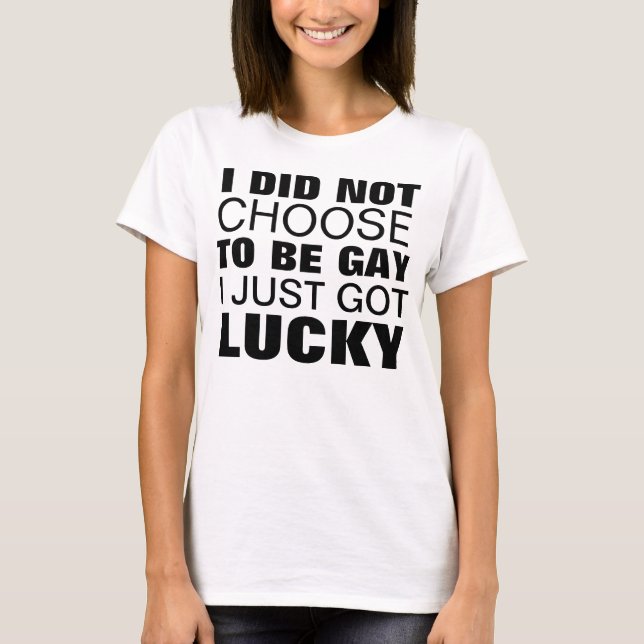 Lucky To Be Gay T-Shirt (Front)