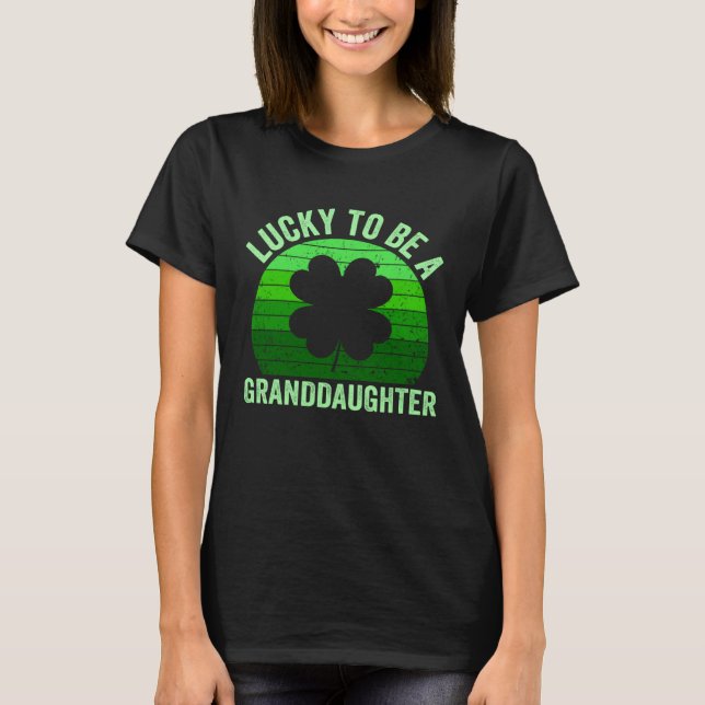 Lucky To Be Granddaughter Leprechaun Shamrock Patr T-Shirt (Front)