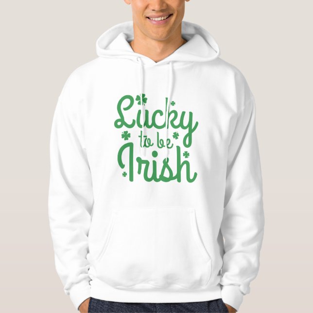 Lucky To Be Irish Hoodie (Front)