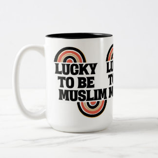 Lucky to be Muslim Islamic spiritual quotes. Two-Tone Coffee Mug