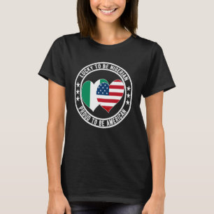 Lucky To Be Nigerian Proud To Be American Nigeria T-Shirt
