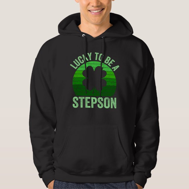 Lucky To Be Stepson Leprechaun Shamrock St Patrick Hoodie (Front)