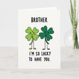 Lucky To Have You Brother Card
