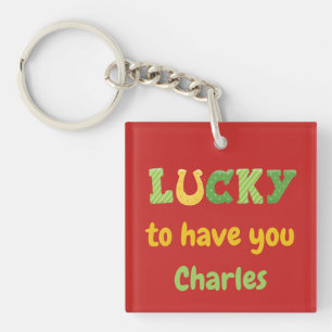 Lucky to have You St Patricks Theme Key Ring