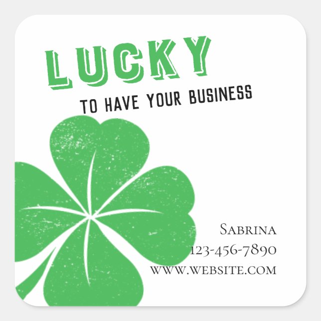 Lucky to have your business St Patrick's Day Square Sticker (Front)