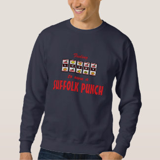 Lucky to Own a Suffolk Punch Fun Horse Design Sweatshirt