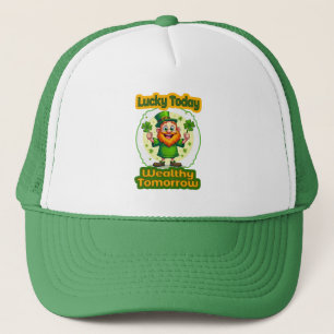 Lucky Today Wealthy Tomorrow St Patrick’s Day boné Trucker Hat