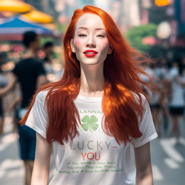 Lucky You You Will Find Where 4 Leaf Clover Grows  T-Shirt (Creator Uploaded)