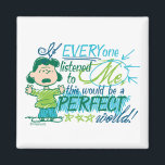 Lucy "If Everyone Listened To Me…" Magnet<br><div class="desc">Check out this funny graphic featuring Lucy saying: "If everyone listened to me, this would be a perfect world".</div>
