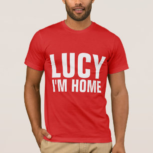 LUCY I'M HOME, Men's Funny T-shirts