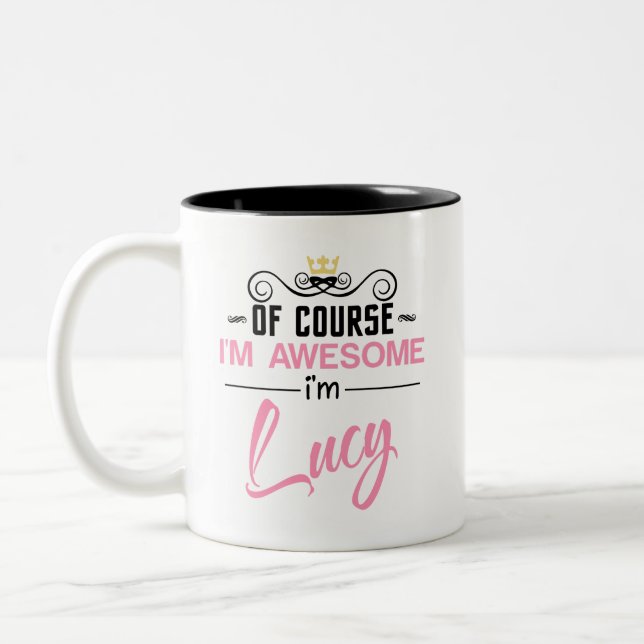 Lucy Of Course I'm Awesome Name Two-Tone Coffee Mug (Left)