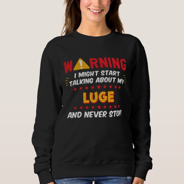 Luge Winter Sports Joke Graphic Sweatshirt (Front)