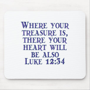 Luke 12:34 mouse pad