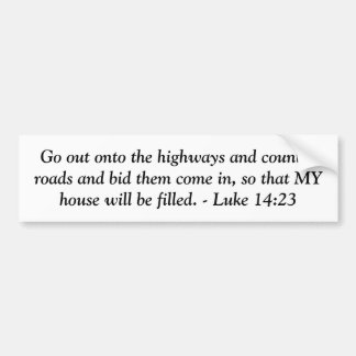 Luke 14:23 bumper sticker