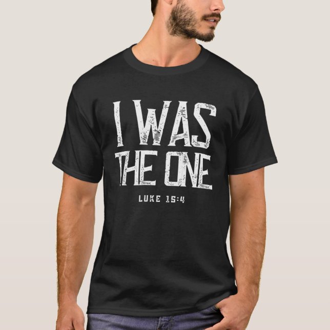 Luke 154 He Left The 99 Sheep I Was The One Christ T-Shirt (Front)