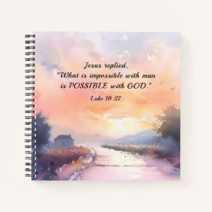 Luke 18:27 Jesus replied, Possible with God Bible Notebook