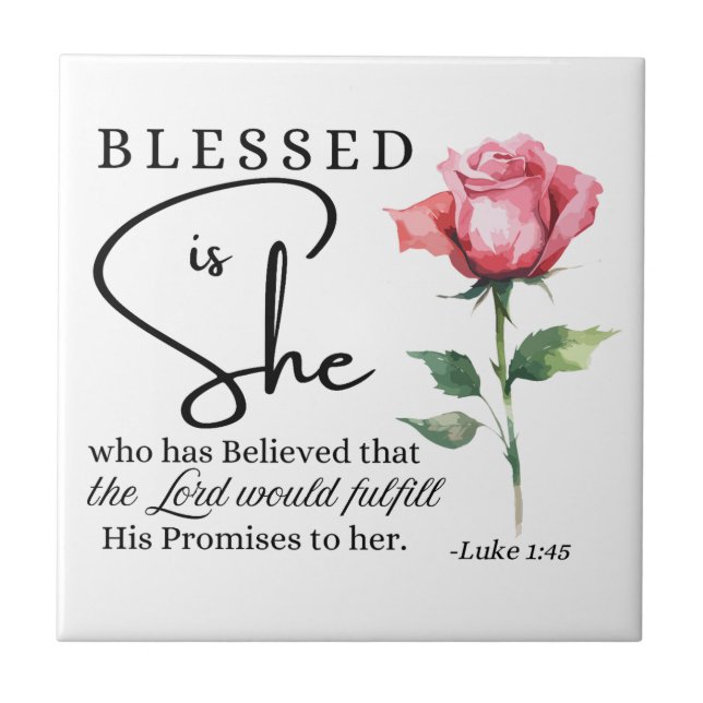 Luke 1:45 Blessed is She Rose Flower Ceramic Tile (Front)