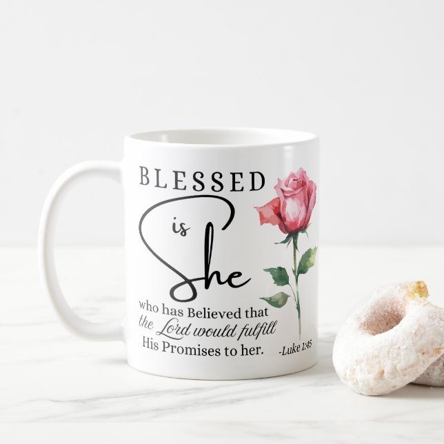 Luke 1:45 Blessed is She Rose Flower Coffee Mug (With Donut)