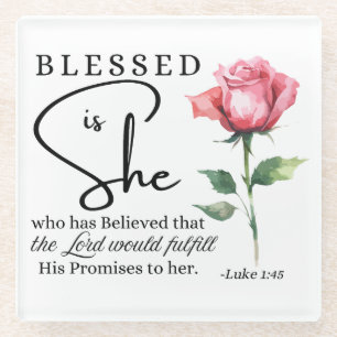 Luke 1:45 Blessed is She Rose Flower Glass Coaster