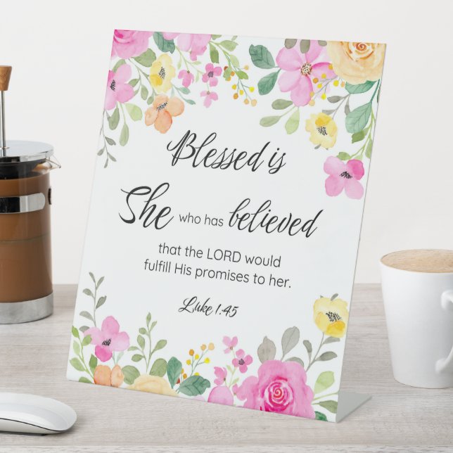 Luke 1:45 Blessed is She, Women's Scripture Floral Pedestal Sign (In SItu)
