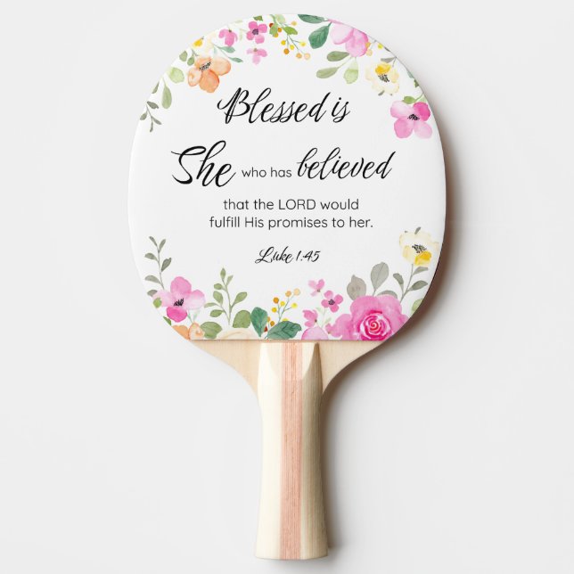Luke 1:45 Blessed is She, Women's Scripture Floral Ping Pong Paddle (Front)