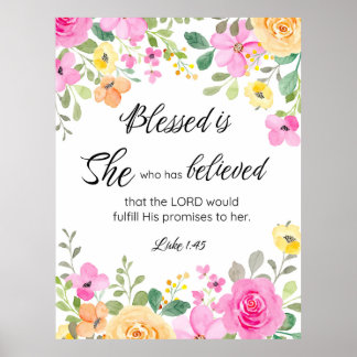 Luke 1:45 Blessed is She, Women's Scripture Floral Poster