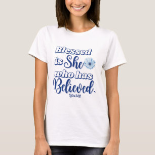 Luke 1:45 Blessed is who has Believed Blue Flower T-Shirt