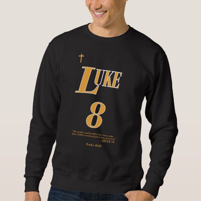 Luke 8:21 Bible Scripture - Christian - (1of2) Sweatshirt (Front)