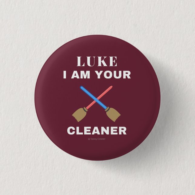 Luke I Am Your Cleaner 3 Cm Round Badge (Front)