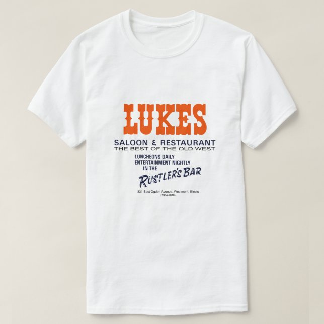 Lukes Saloon and Restaurant, Westmont, IL T-Shirt (Design Front)