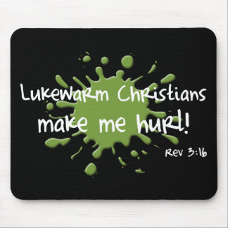 Lukewarm Christians Mousepad