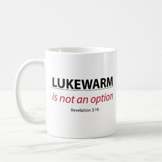 LUKEWARM is NOT an option Coffee Mug