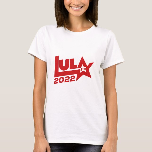 Lula 2022 13 PT Presidente Brasil T-Shirt (Front)