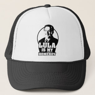 Lula da Silva is my homeboy! Trucker Hat