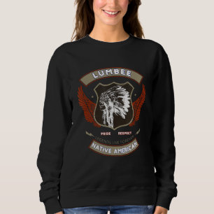 Lumbee Tribe Native American Indian Pride Respect Sweatshirt