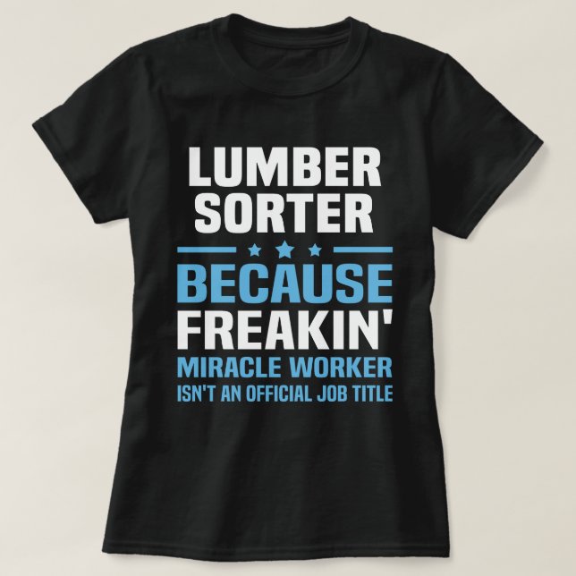 Lumber Sorter T-Shirt (Design Front)