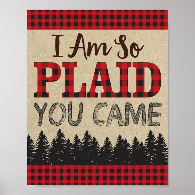 Lumberjack Birthday Sign, I'm So Plaid You Came Poster (Front)