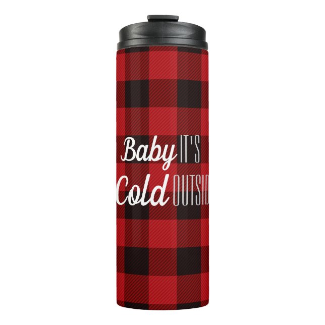 lumberjack buffalo plaid baby it's cold outside thermal tumbler (Front)