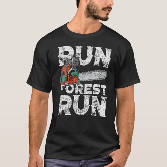 Lumberjack Chainsaw Run Forest Funny Woodworker  T-Shirt (Front)