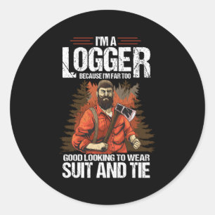 Lumberjack For Woodcutter Arborist I'M A Logger Classic Round Sticker