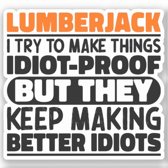 Lumberjack I Try To Make Things Funny Sayings (Front)